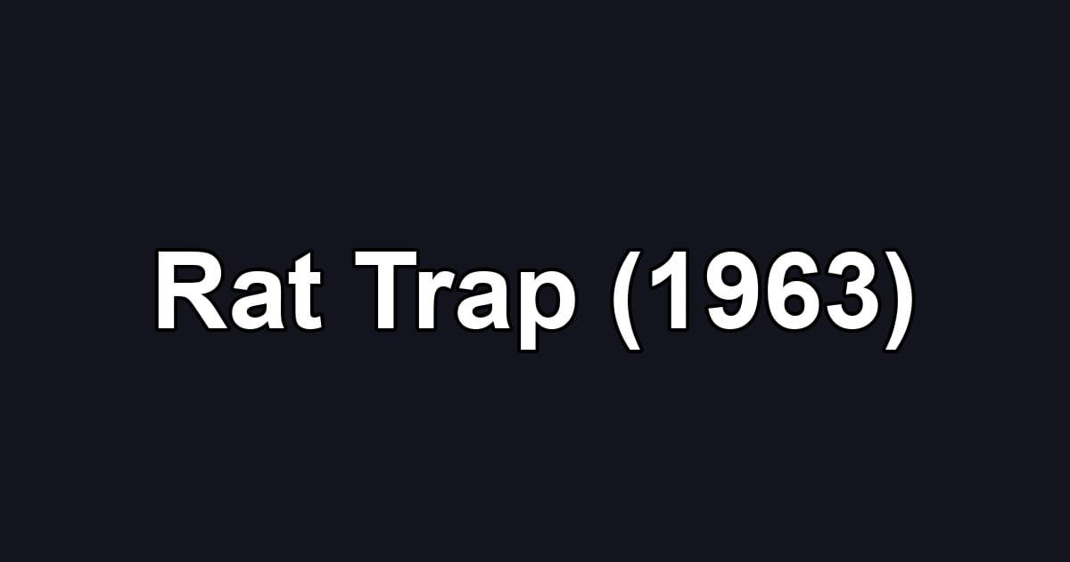 Rat Trap (1963)
