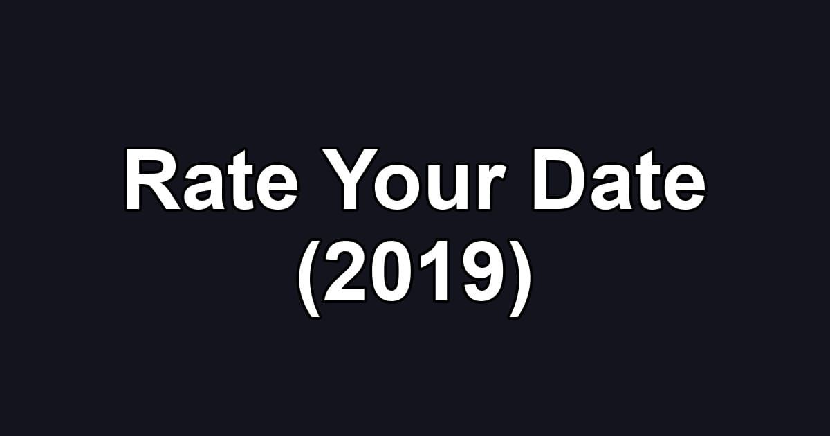 Rate Your Date (2019)