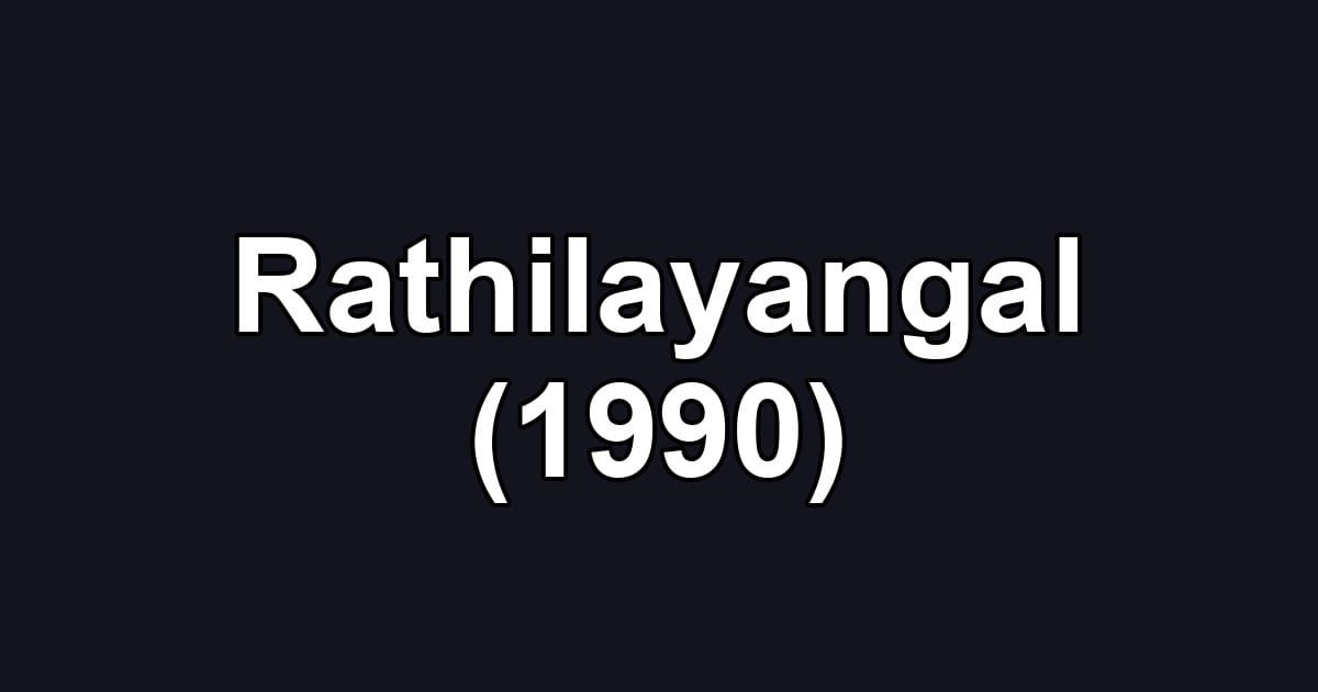 Rathilayangal (1990)