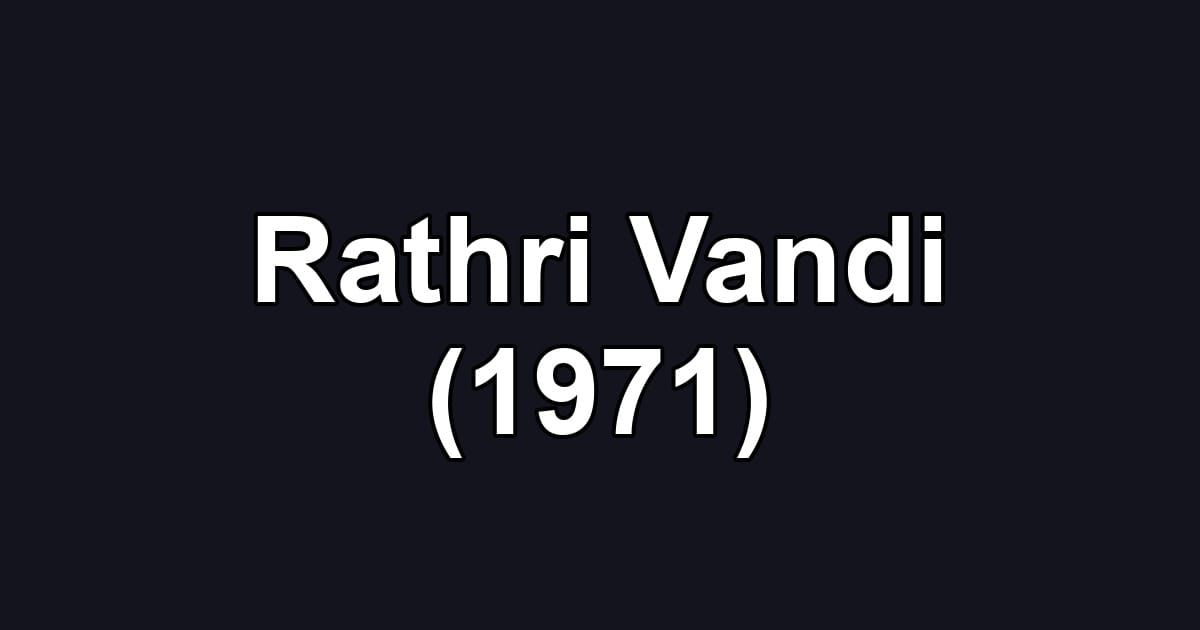 Rathri Vandi (1971)