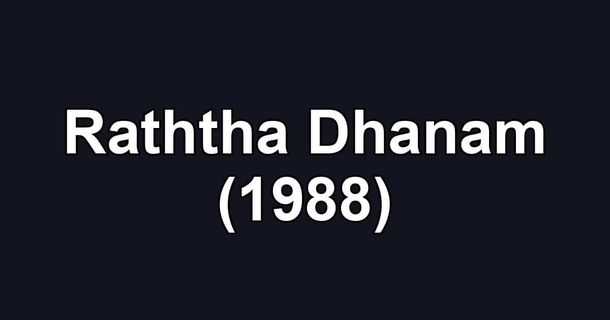 Raththa Dhanam (1988)