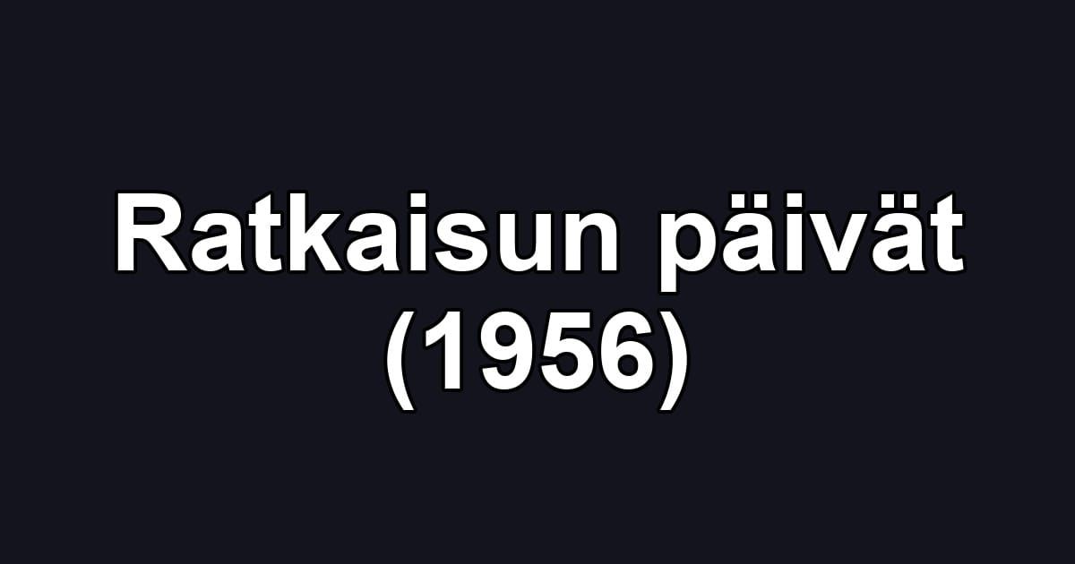 Ratkaisun päivät (1956)