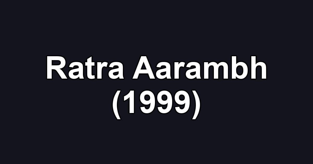 Ratra Aarambh (1999)