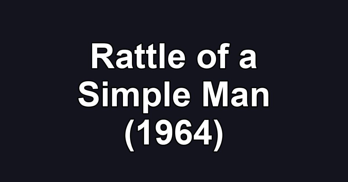 Rattle of a Simple Man (1964)