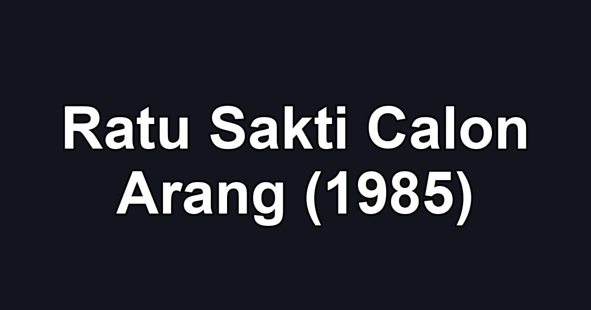Ratu Sakti Calon Arang (1985)