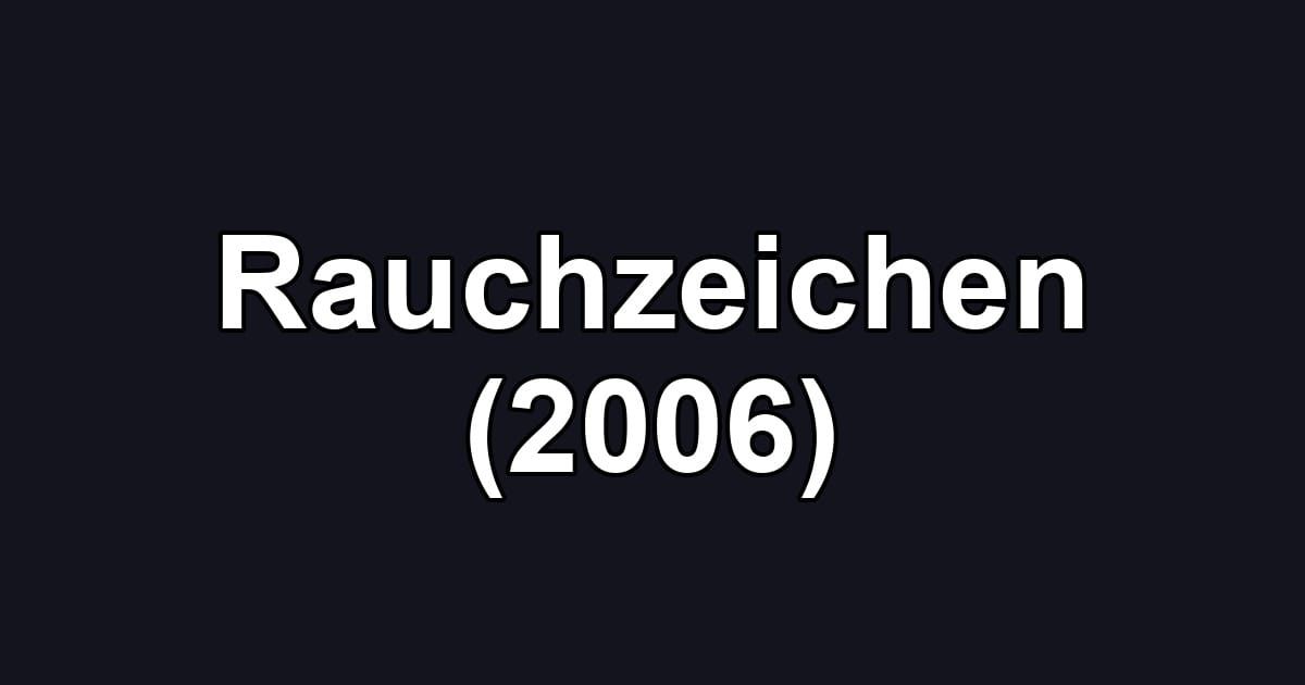 Rauchzeichen (2006)