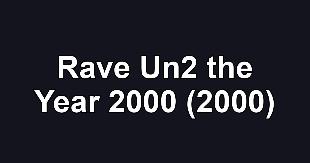 Rave Un2 the Year 2000 (2000)