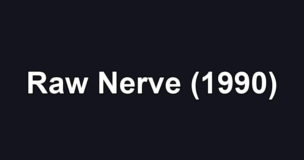 Raw Nerve (1990)