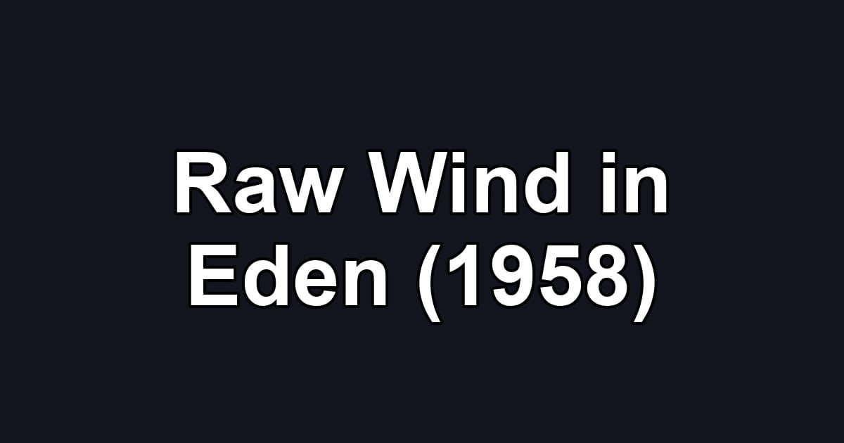 Raw Wind in Eden (1958)