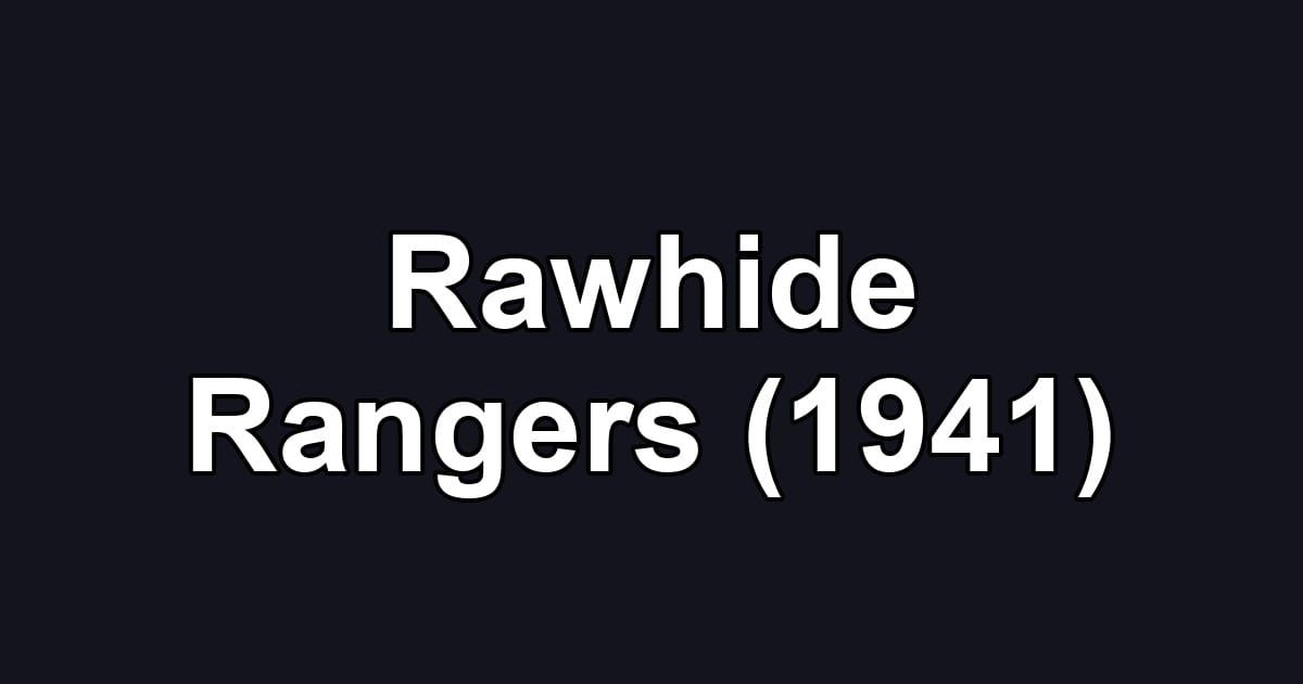 Rawhide Rangers (1941)