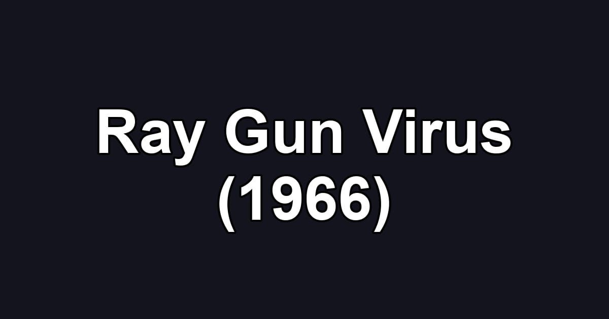 Ray Gun Virus (1966)
