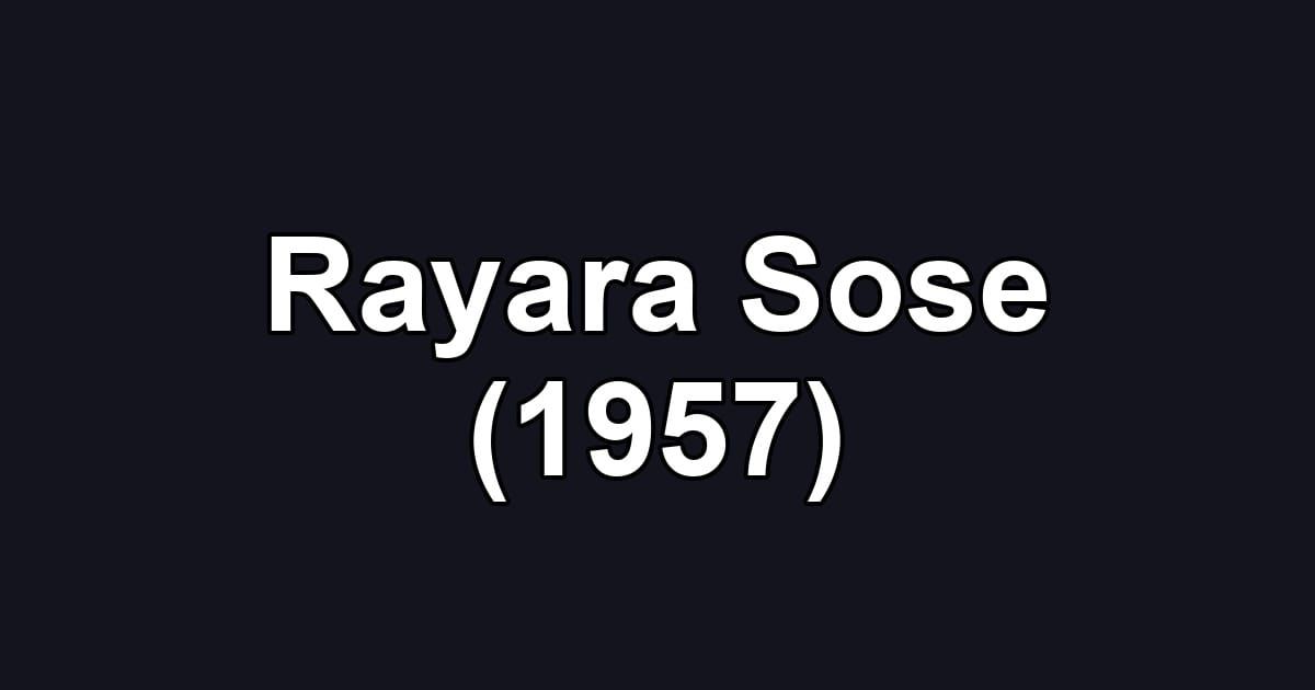 Rayara Sose (1957)