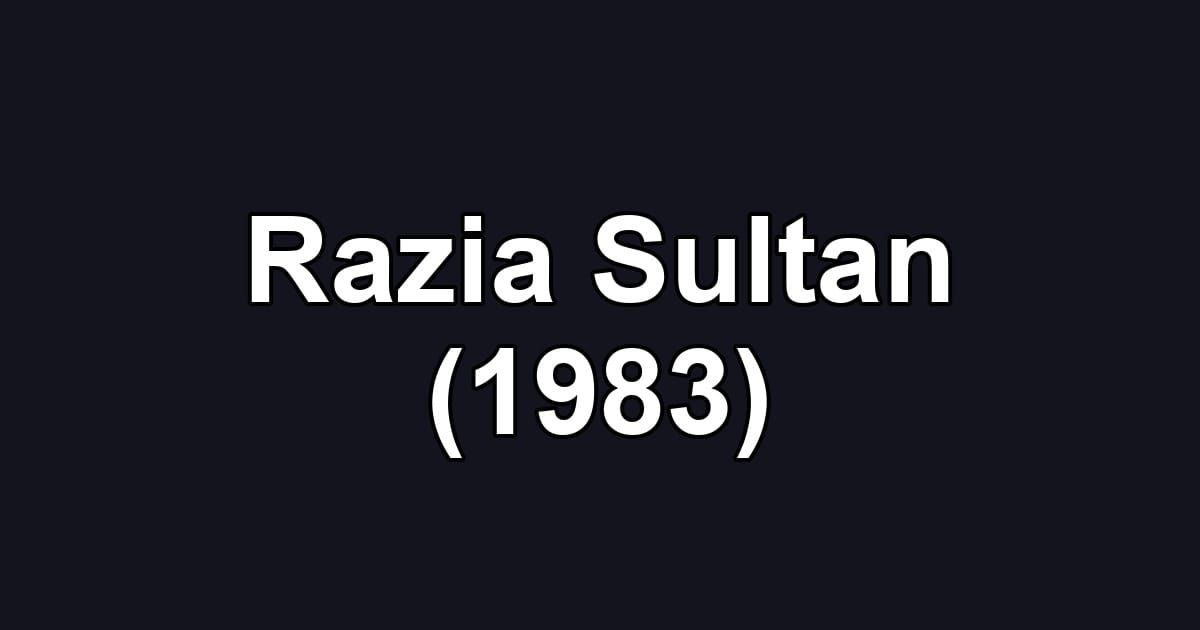 Razia Sultan (1983)