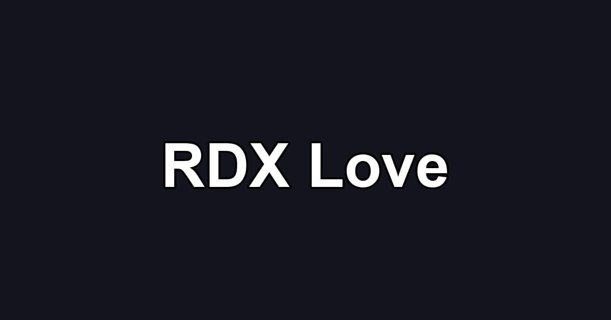 RDX Love