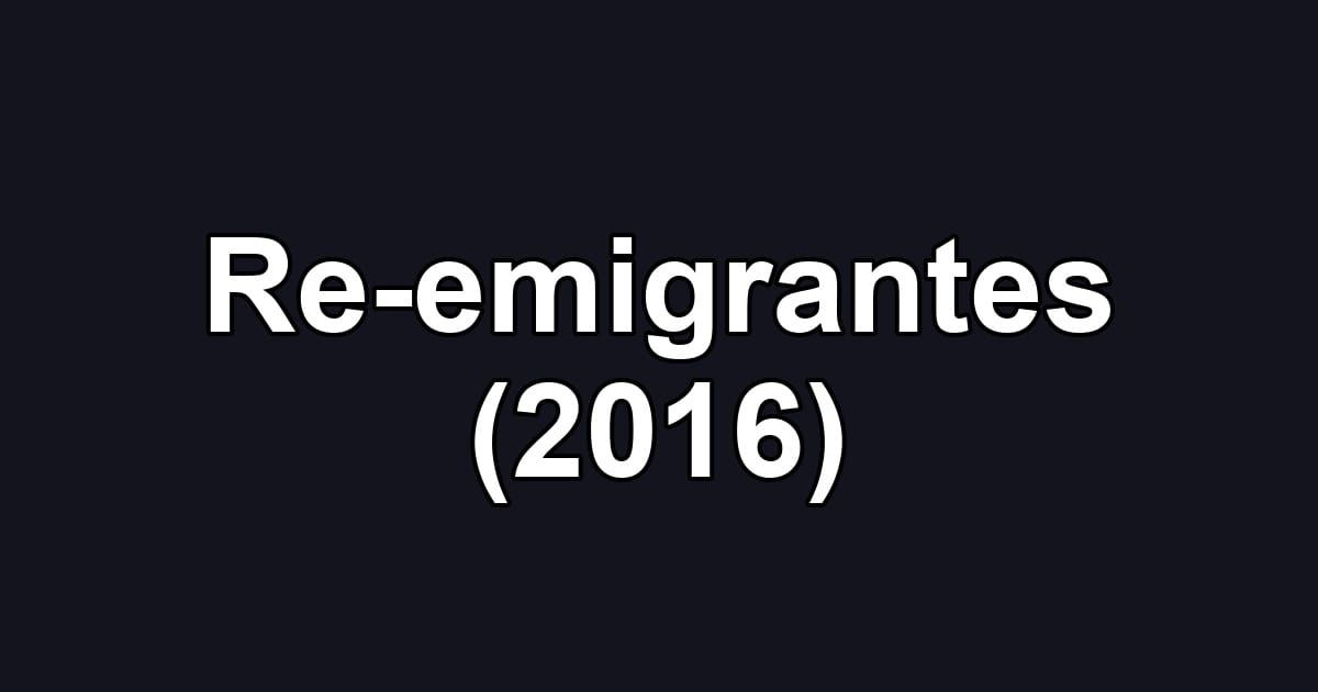 Re-emigrantes (2016)