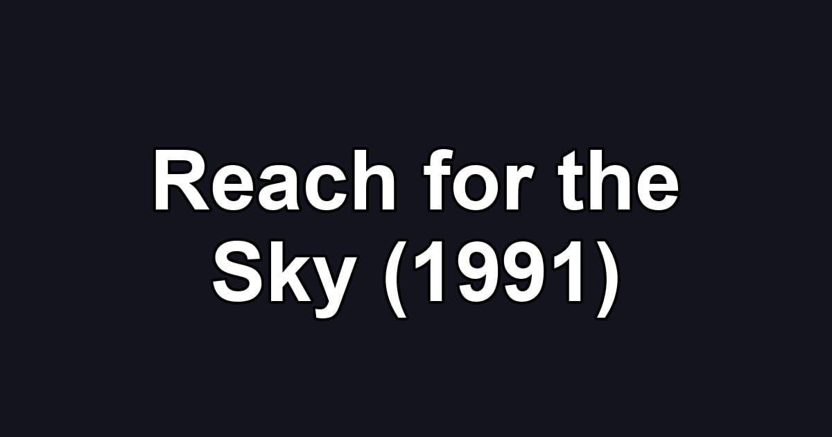 Reach for the Sky (1991)