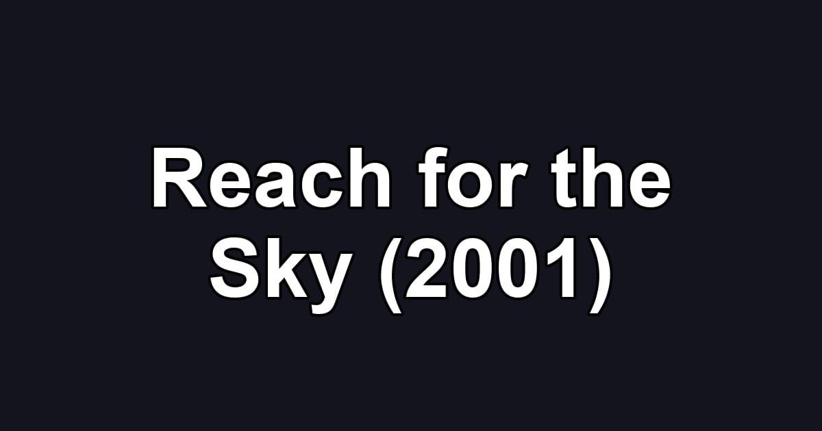 Reach for the Sky (2001)