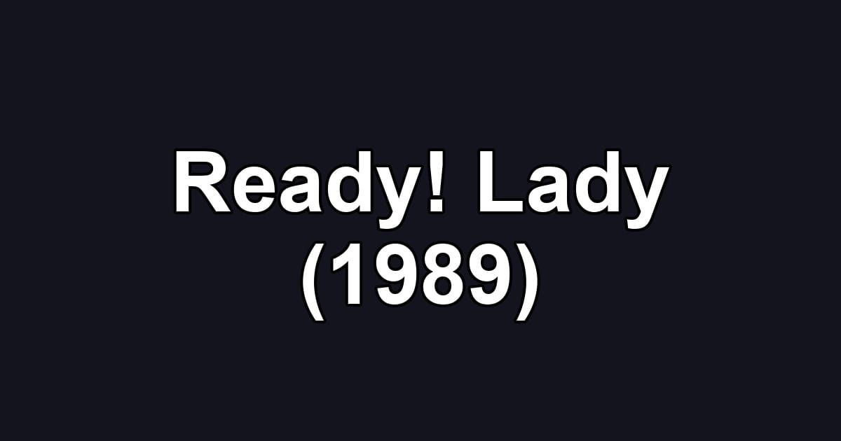 Ready! Lady (1989)