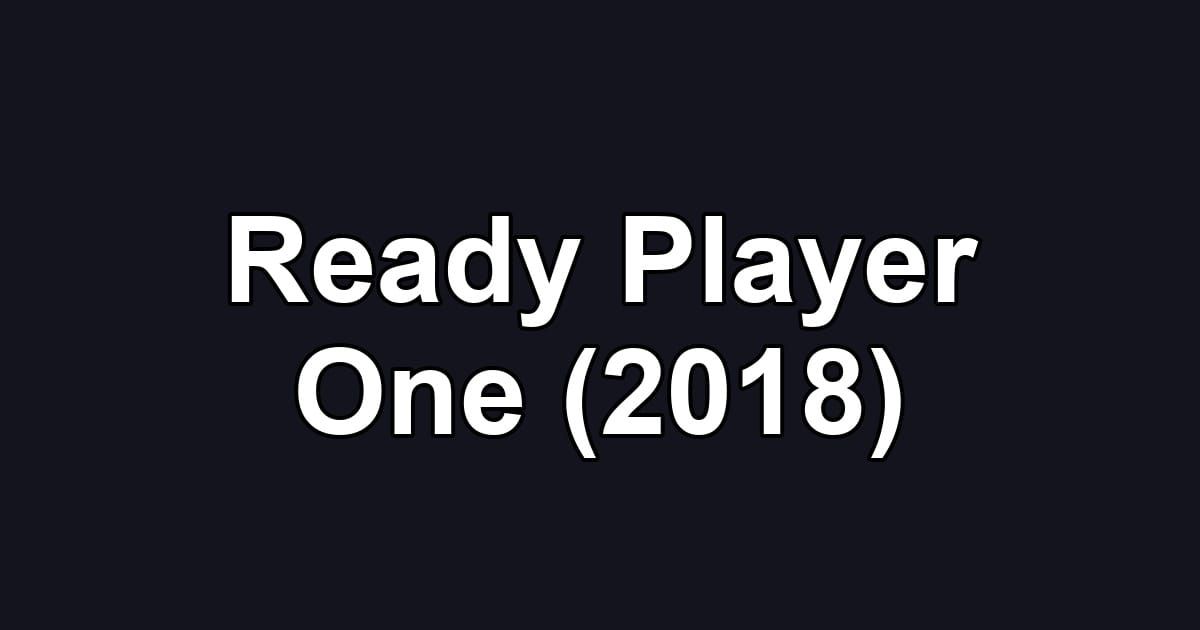 Ready Player One (2018)