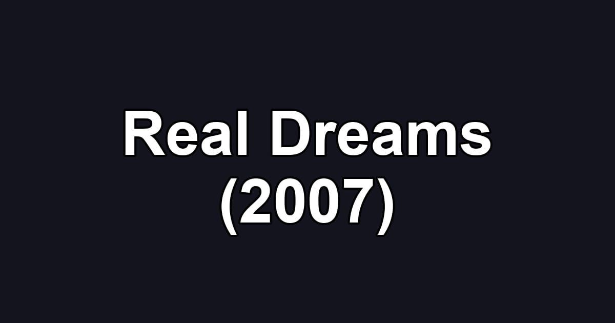 Real Dreams (2007)