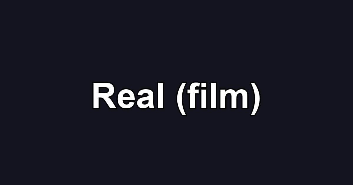 Real (film)