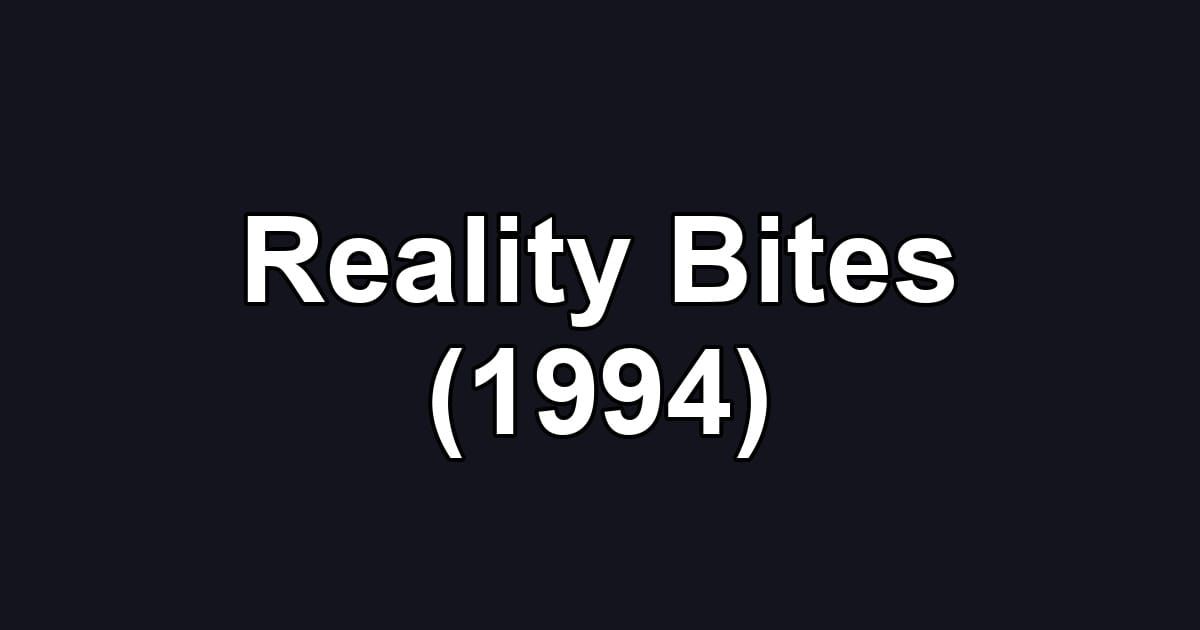 Reality Bites (1994)