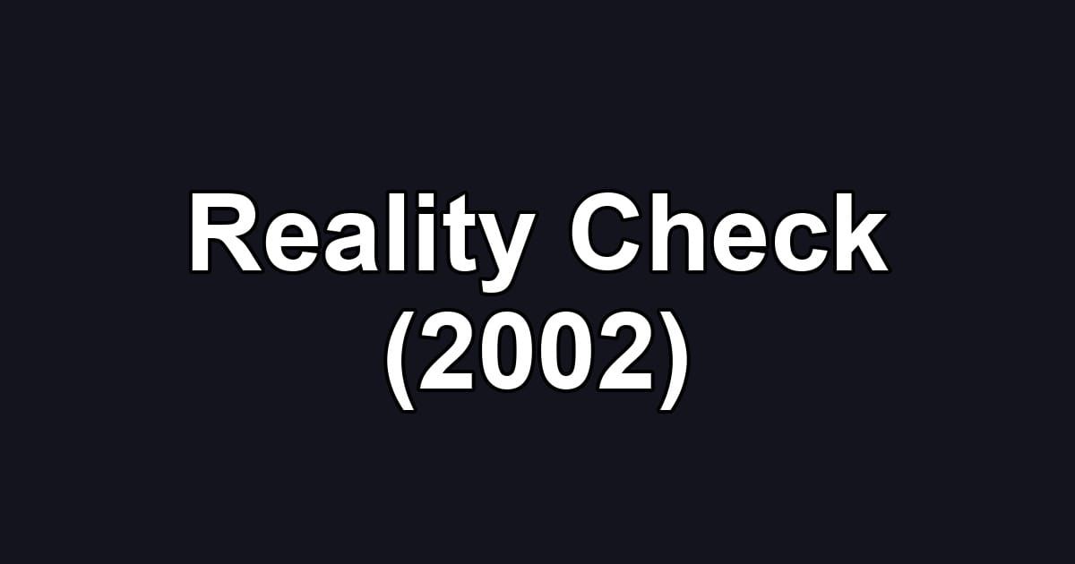 Reality Check (2002)