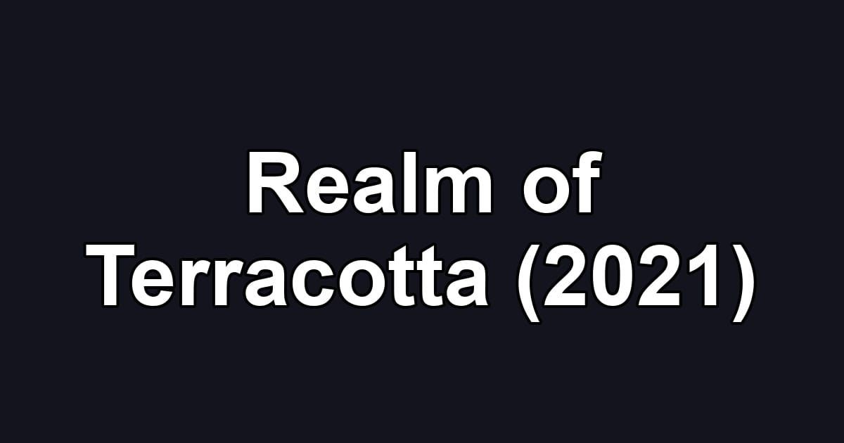 Realm of Terracotta (2021)