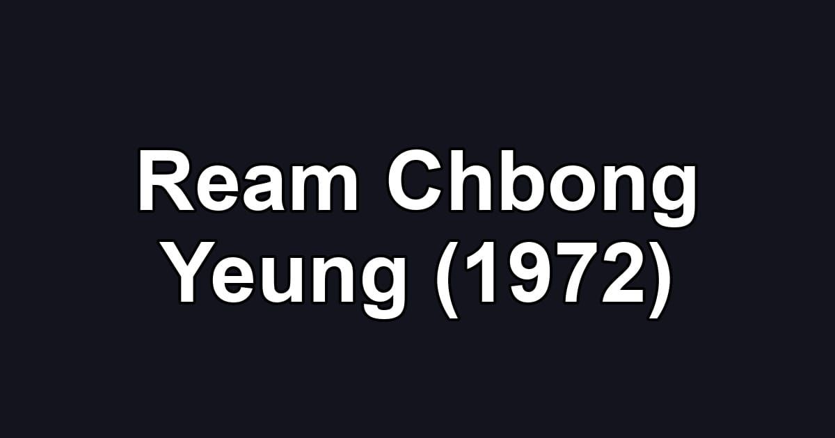 Ream Chbong Yeung (1972)