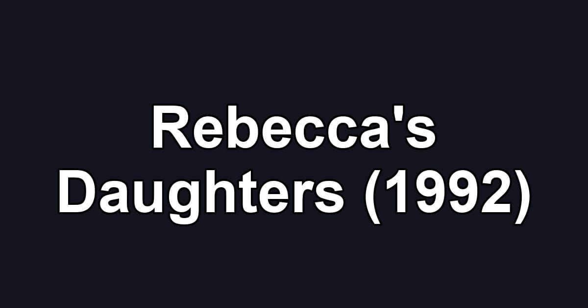 Rebecca's Daughters (1992)