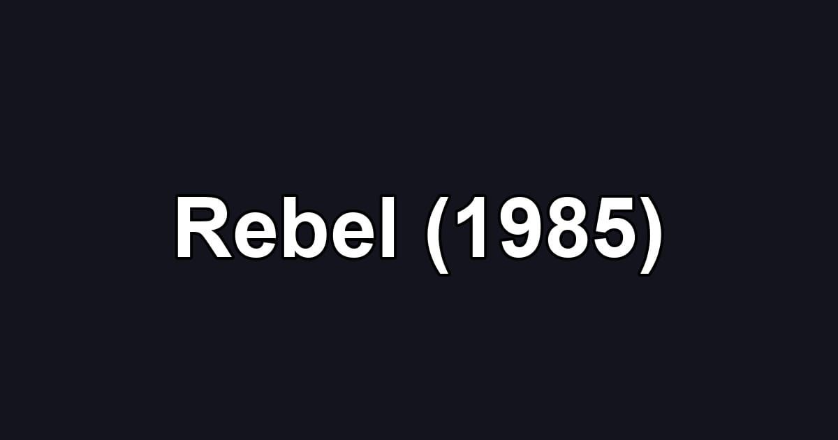 Rebel (1985)