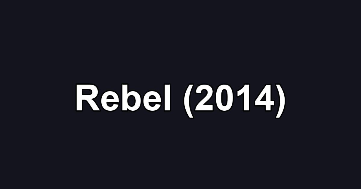 Rebel (2014)