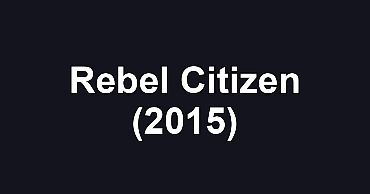 Rebel Citizen (2015)