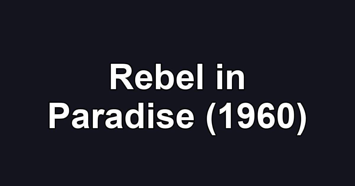 Rebel in Paradise (1960)
