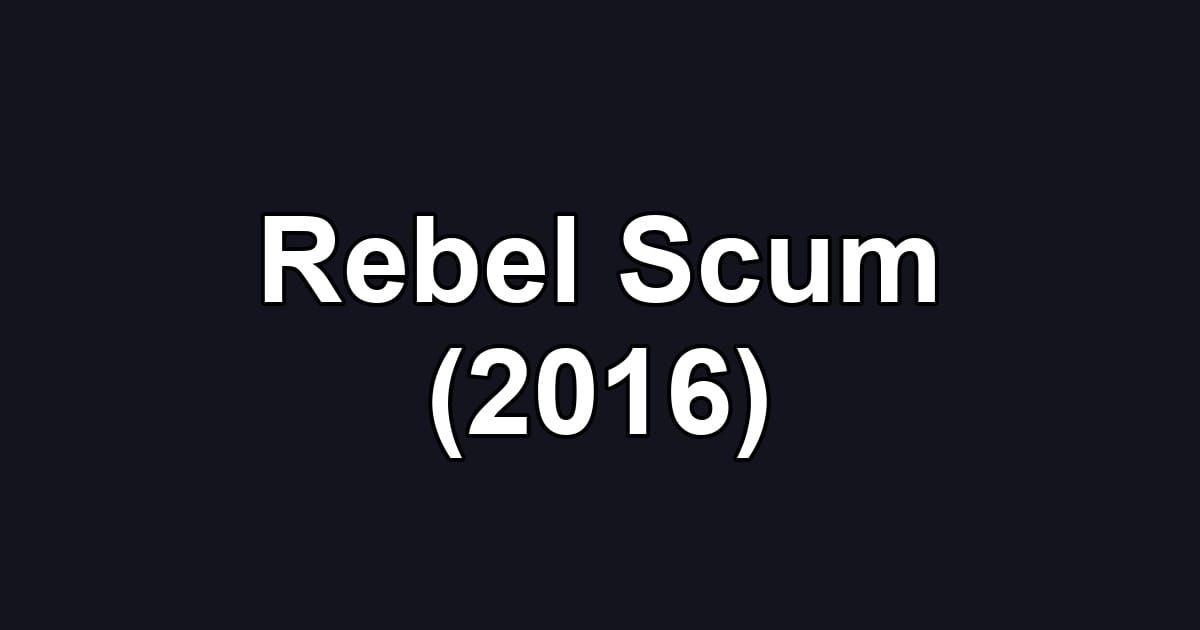 Rebel Scum (2016)