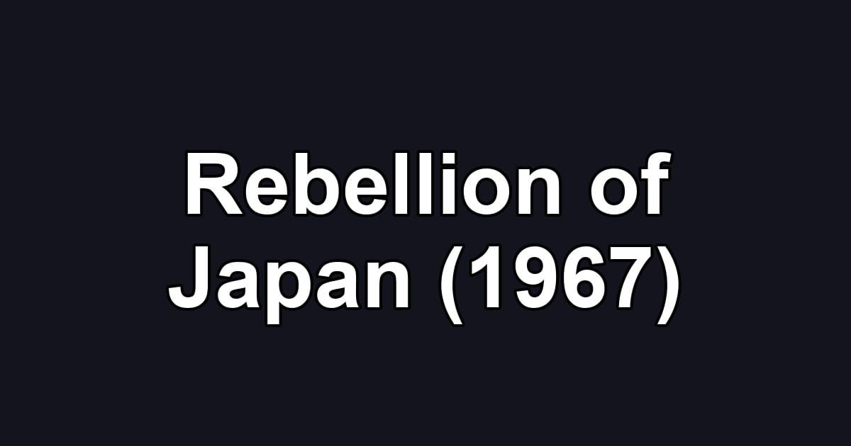 Rebellion of Japan (1967)