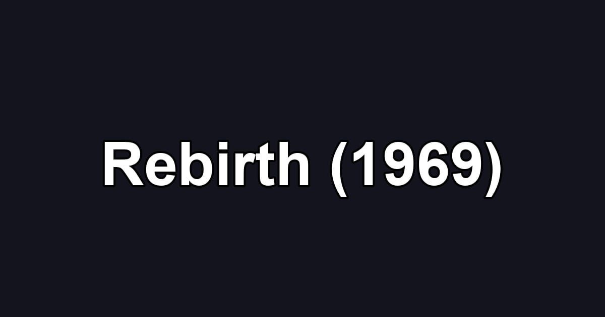 Rebirth (1969)