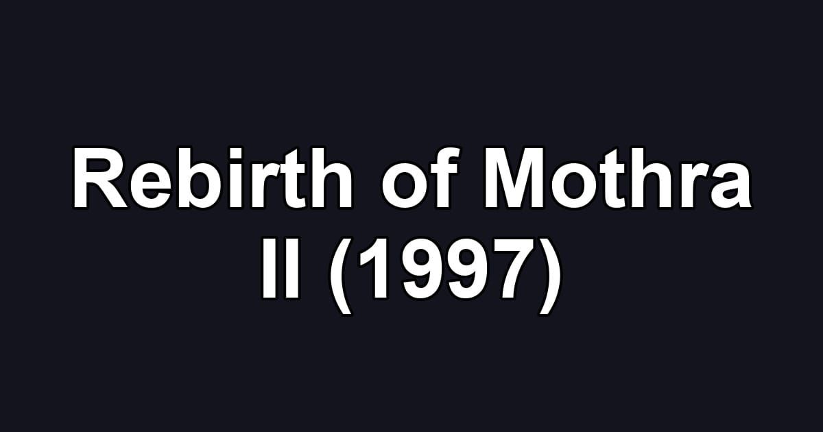 Rebirth of Mothra II (1997)
