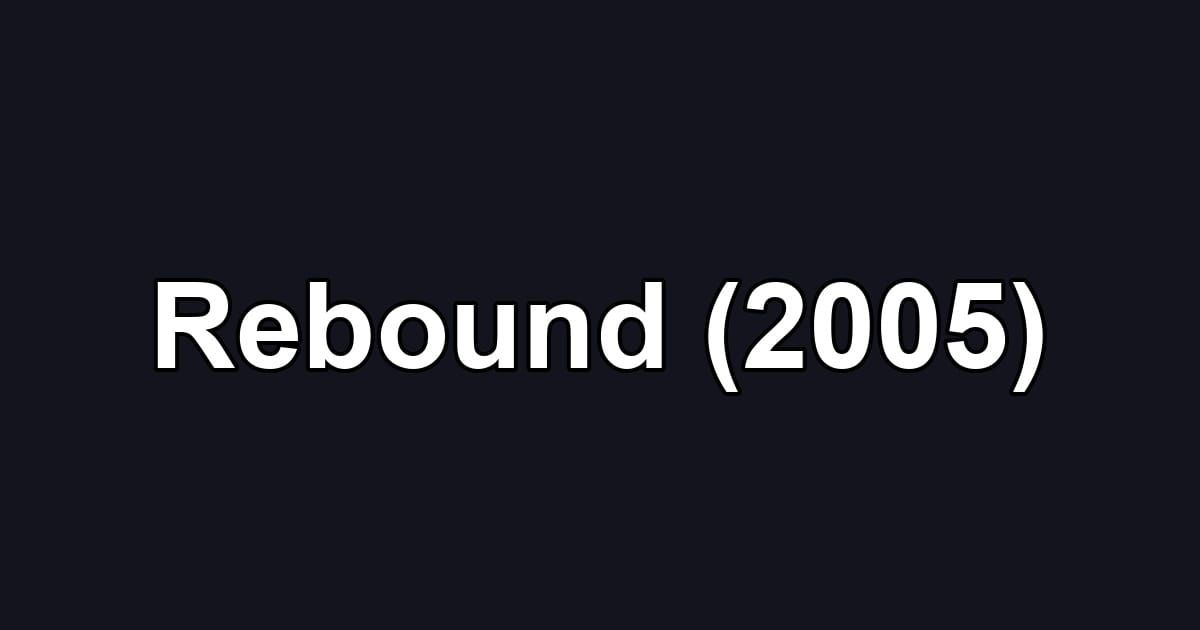 Rebound (2005)