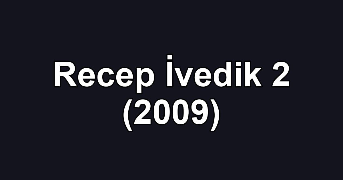 Recep İvedik 2 (2009)