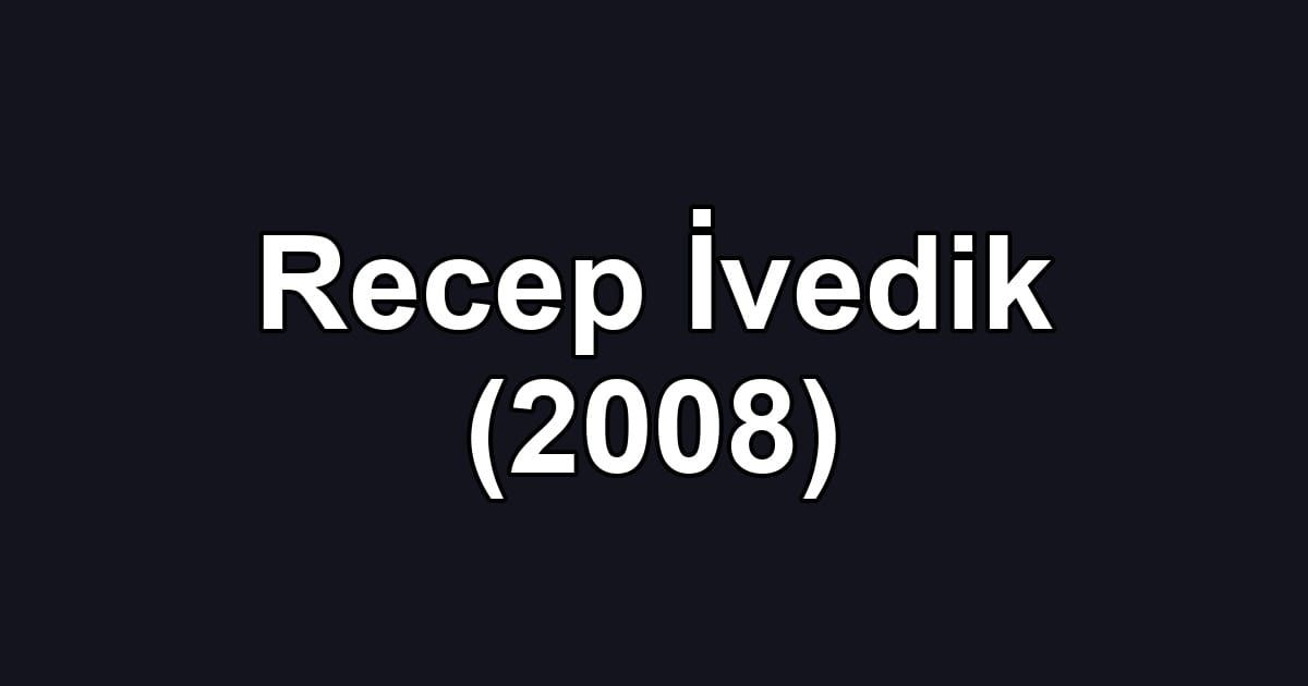 Recep İvedik (2008)