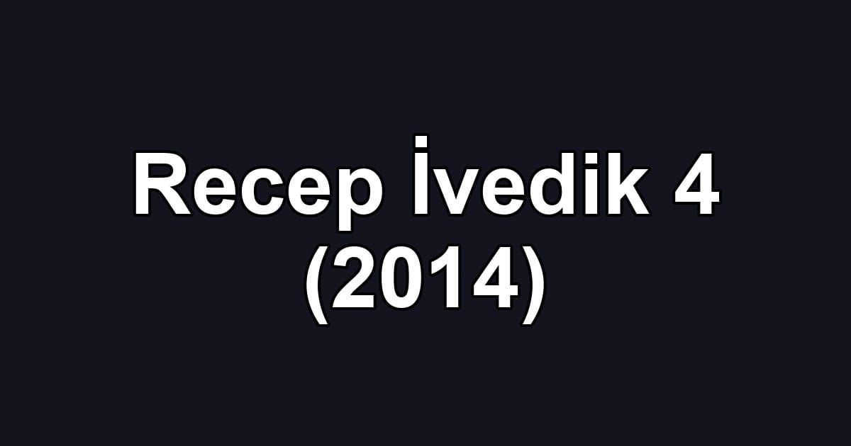 Recep İvedik 4 (2014)