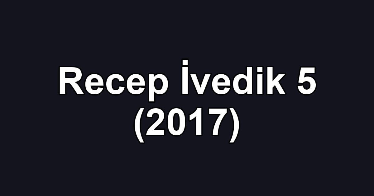 Recep İvedik 5 (2017)
