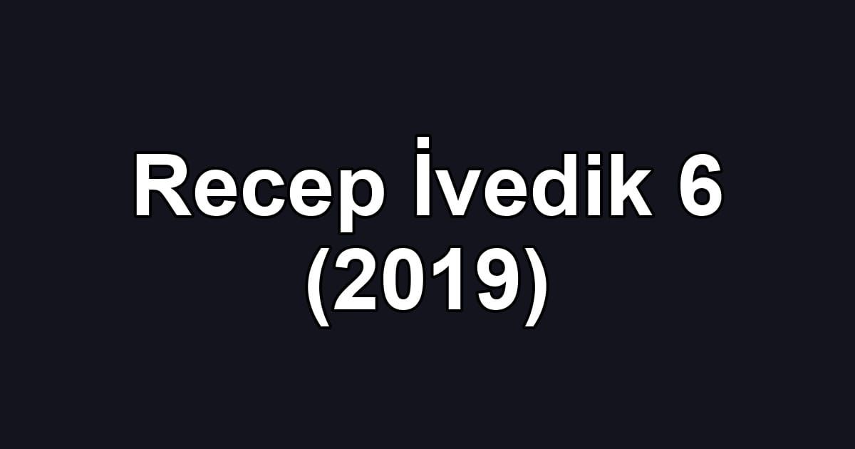 Recep İvedik 6 (2019)