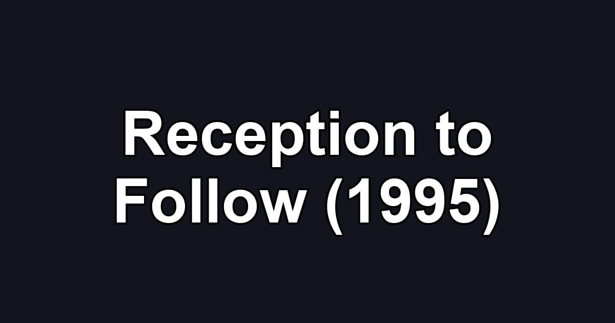Reception to Follow (1995)