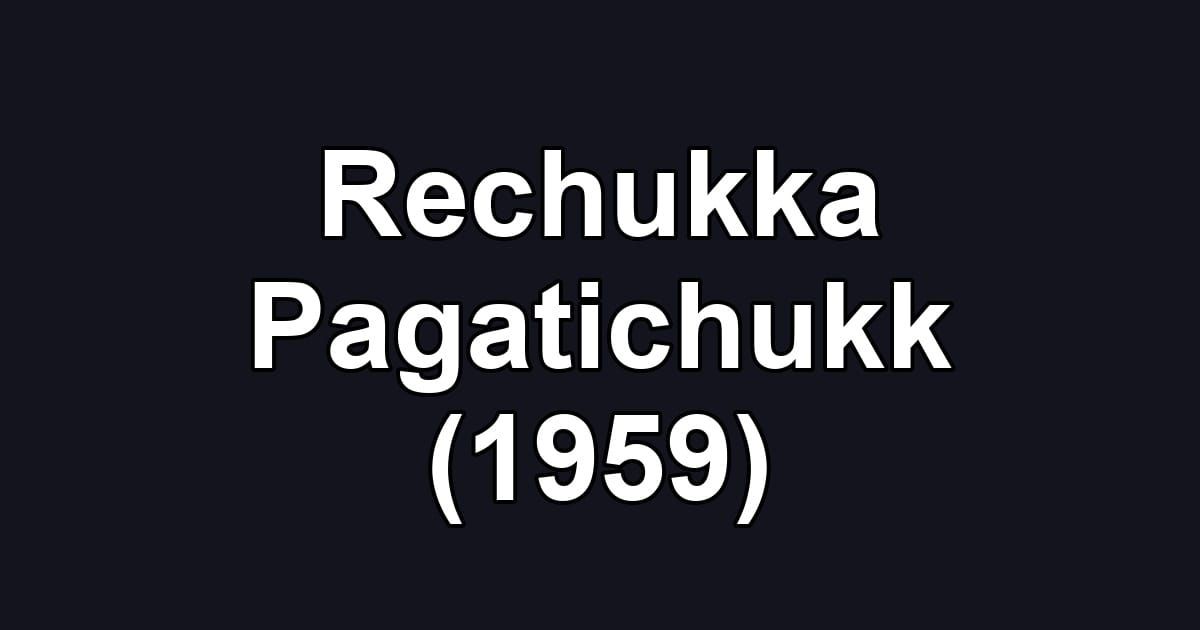 Rechukka Pagatichukk (1959)