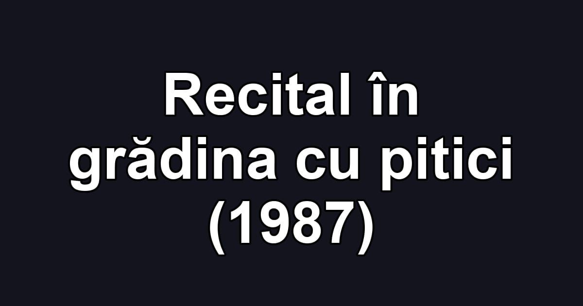 Recital în grădina cu pitici (1987)