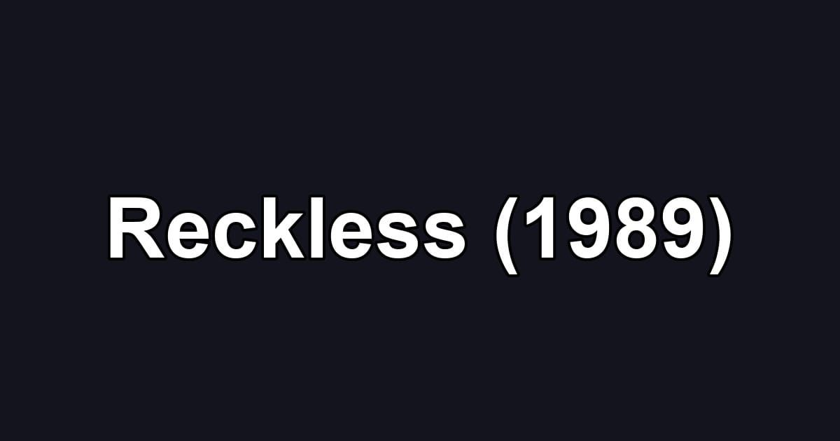 Reckless (1989)
