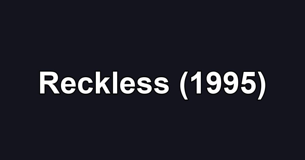 Reckless (1995)