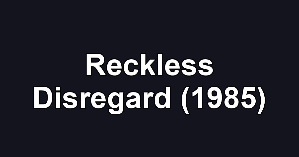 Reckless Disregard (1985)